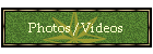 Photos/Videos